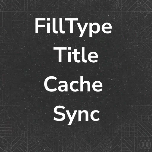 FillType-Titel Cache Sync